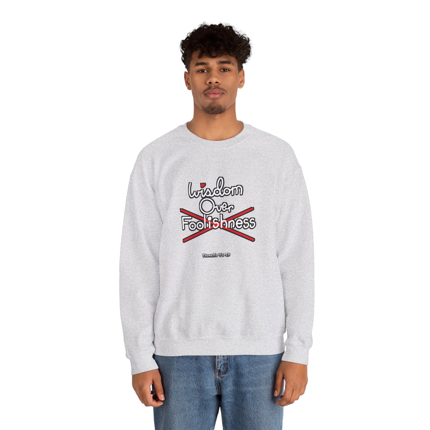 Wisdom Over Foolishness Sweatshirt