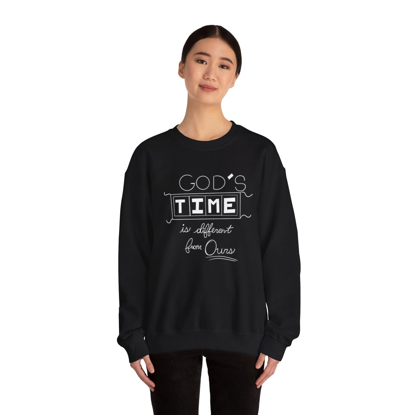 God's Time Is Different From Ours Sweatshirt
