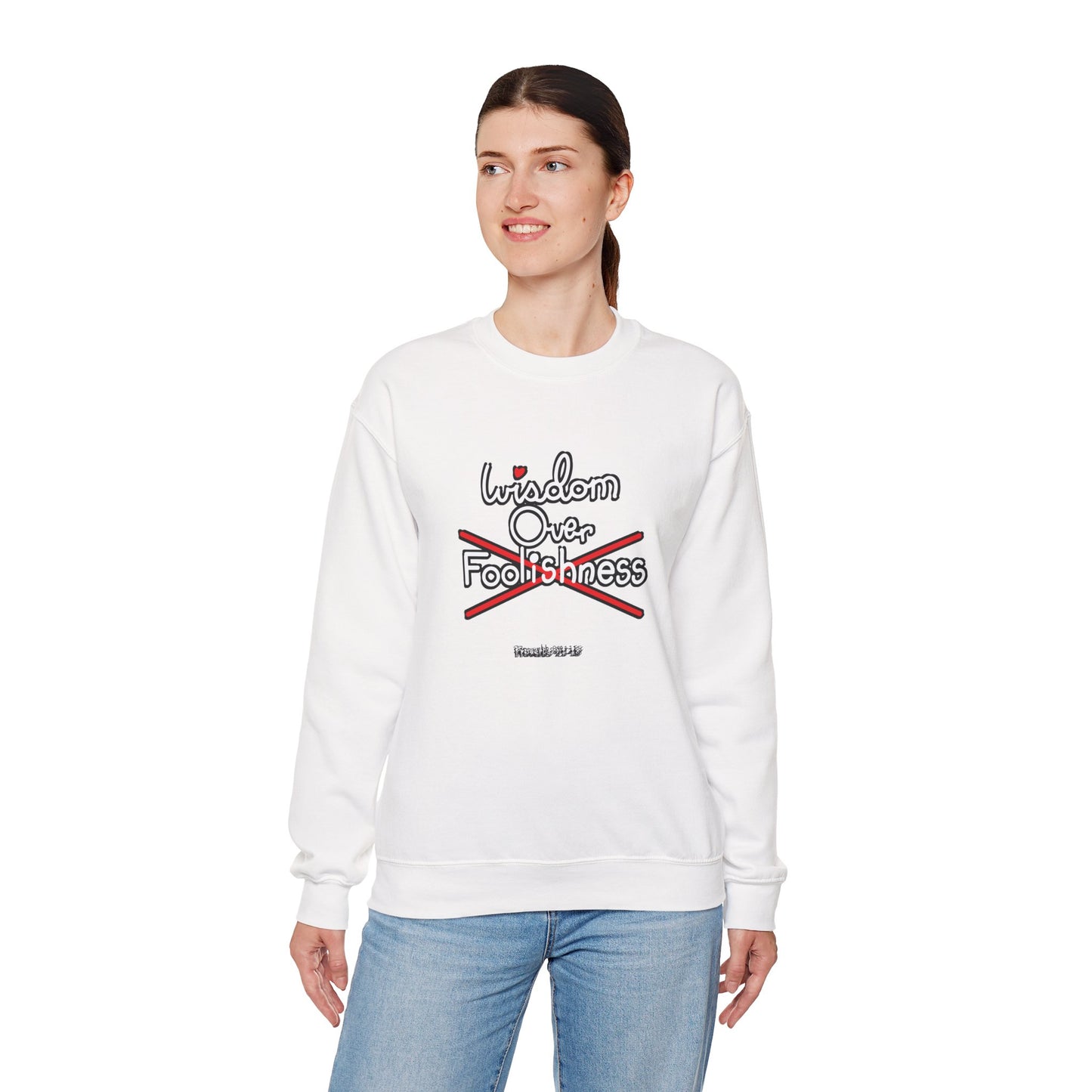Wisdom Over Foolishness Sweatshirt