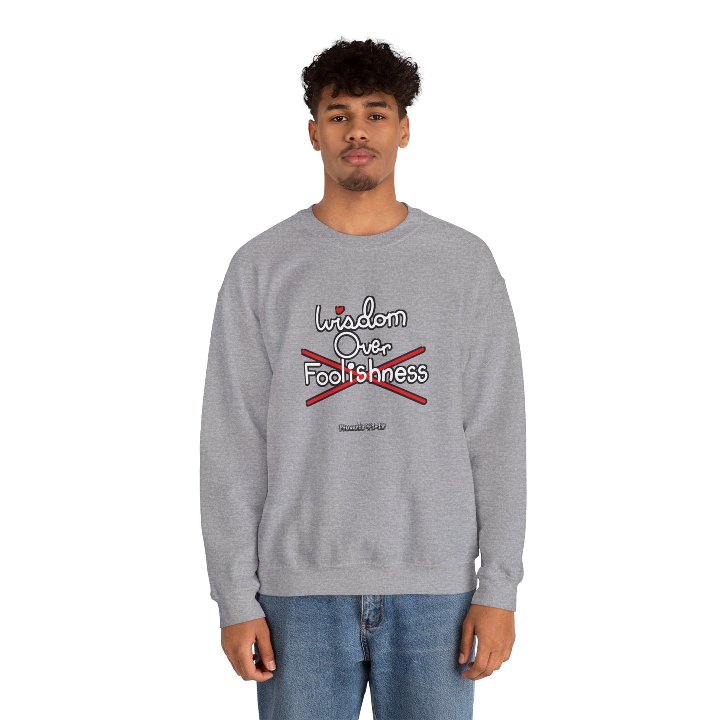 Wisdom Over Foolishness Sweatshirt