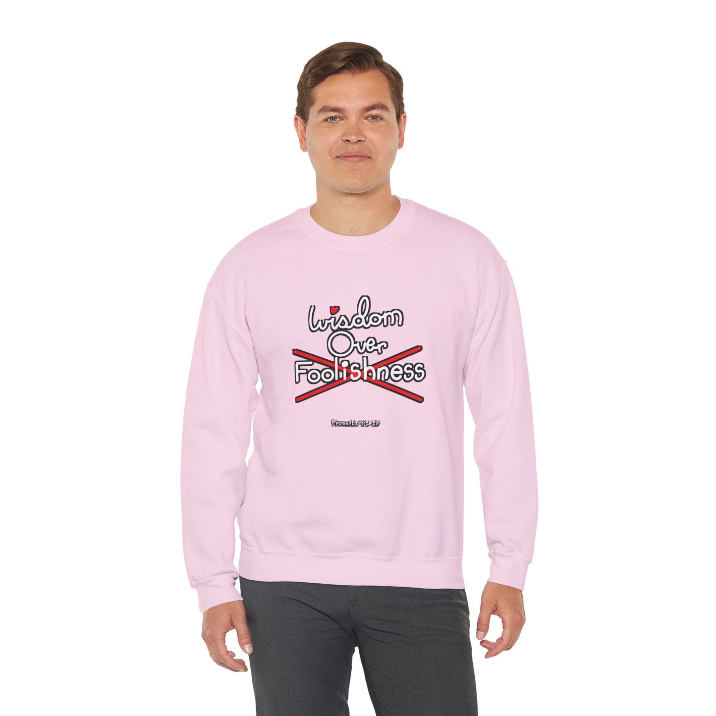 Wisdom Over Foolishness Sweatshirt