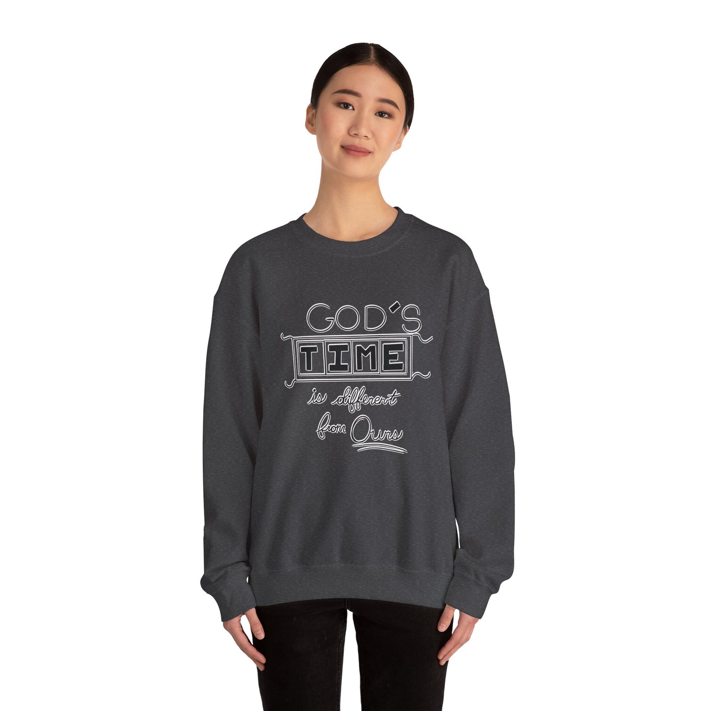 God's Time Is Different From Ours Sweatshirt