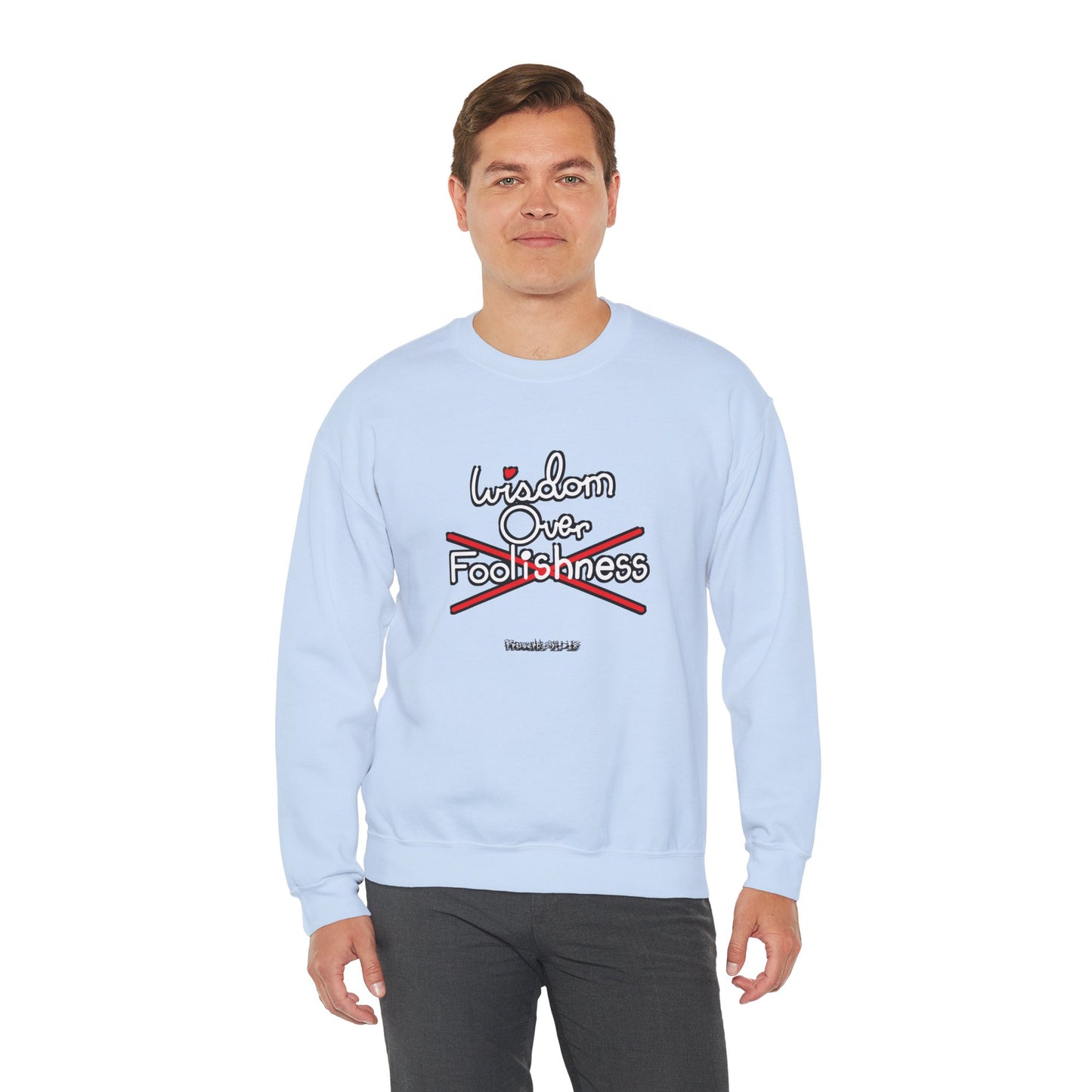 Wisdom Over Foolishness Sweatshirt