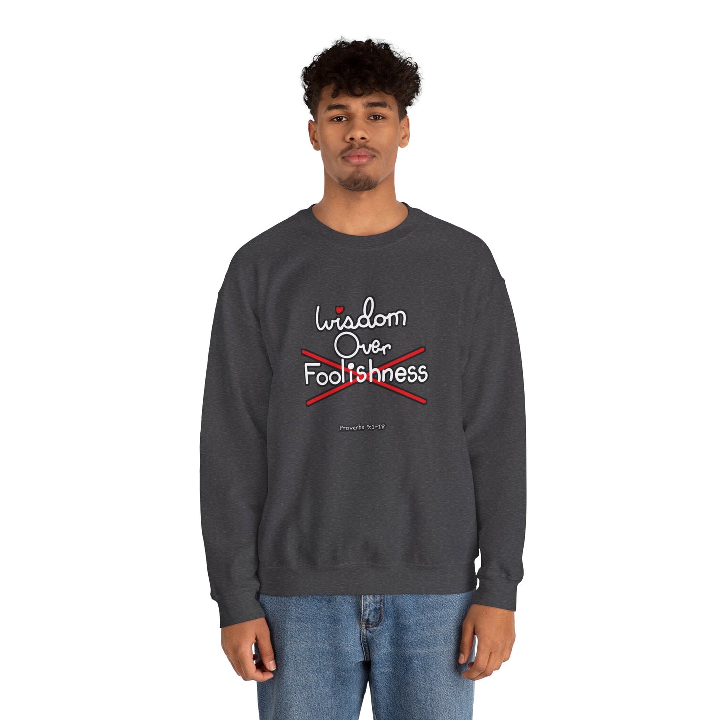 Wisdom Over Foolishness Sweatshirt