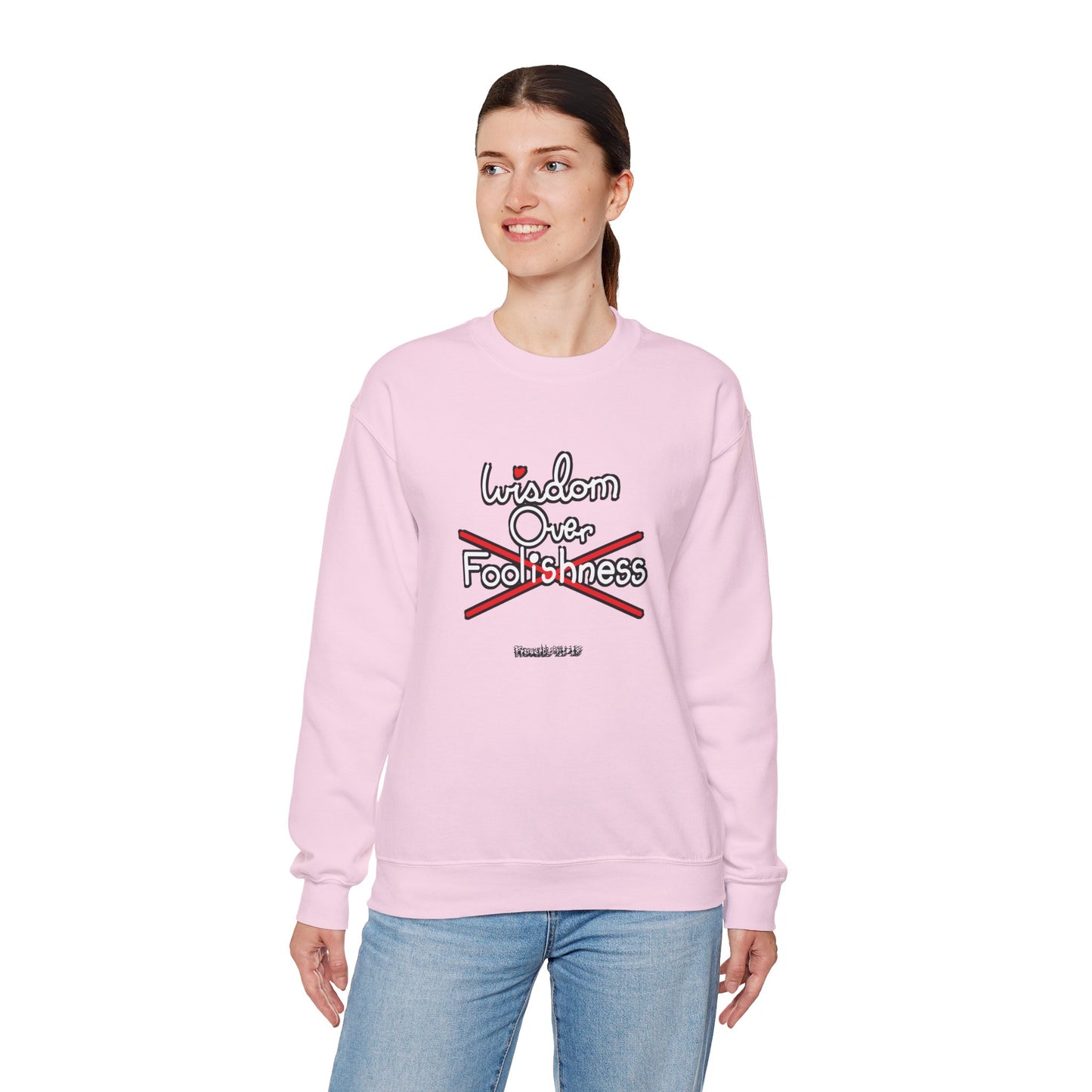 Wisdom Over Foolishness Sweatshirt