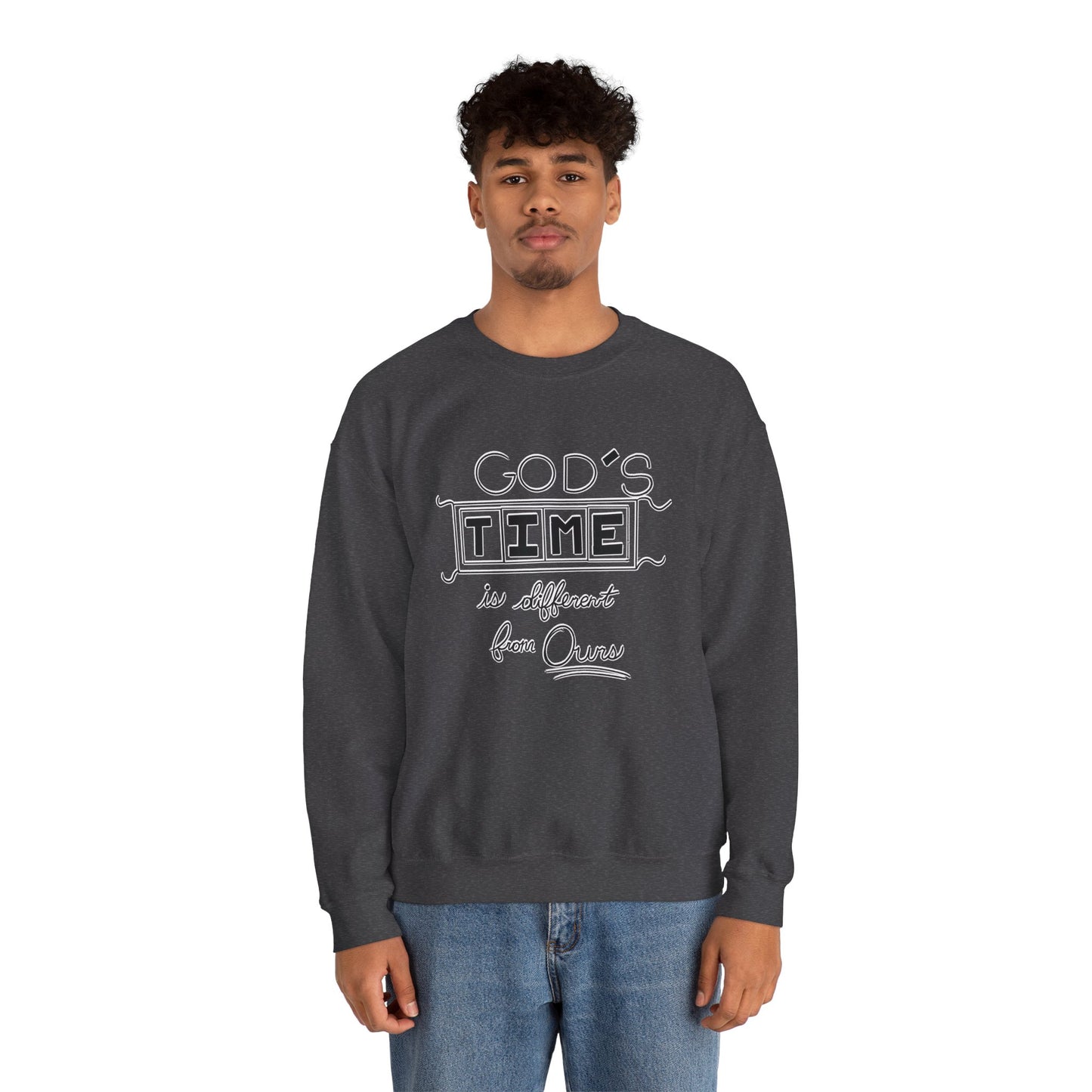 God's Time Is Different From Ours Sweatshirt