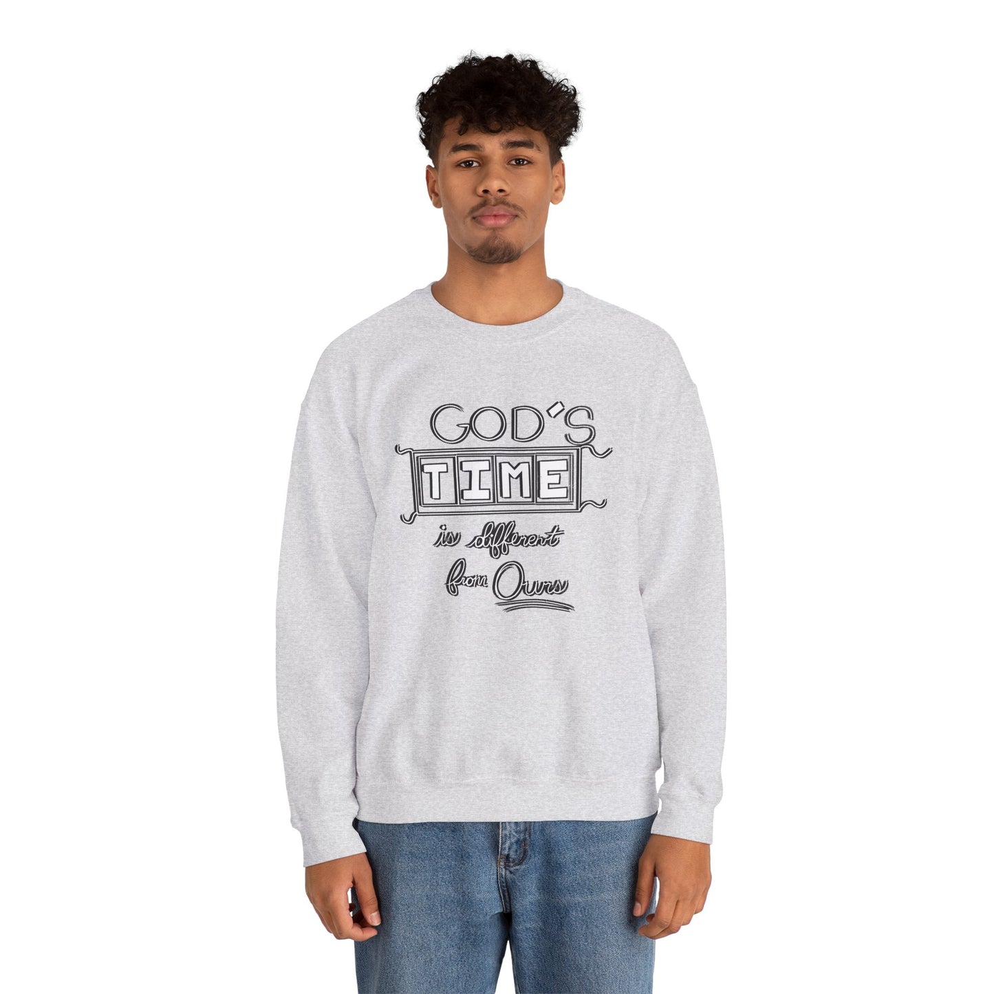 God's Time Is Different From Ours Sweatshirt