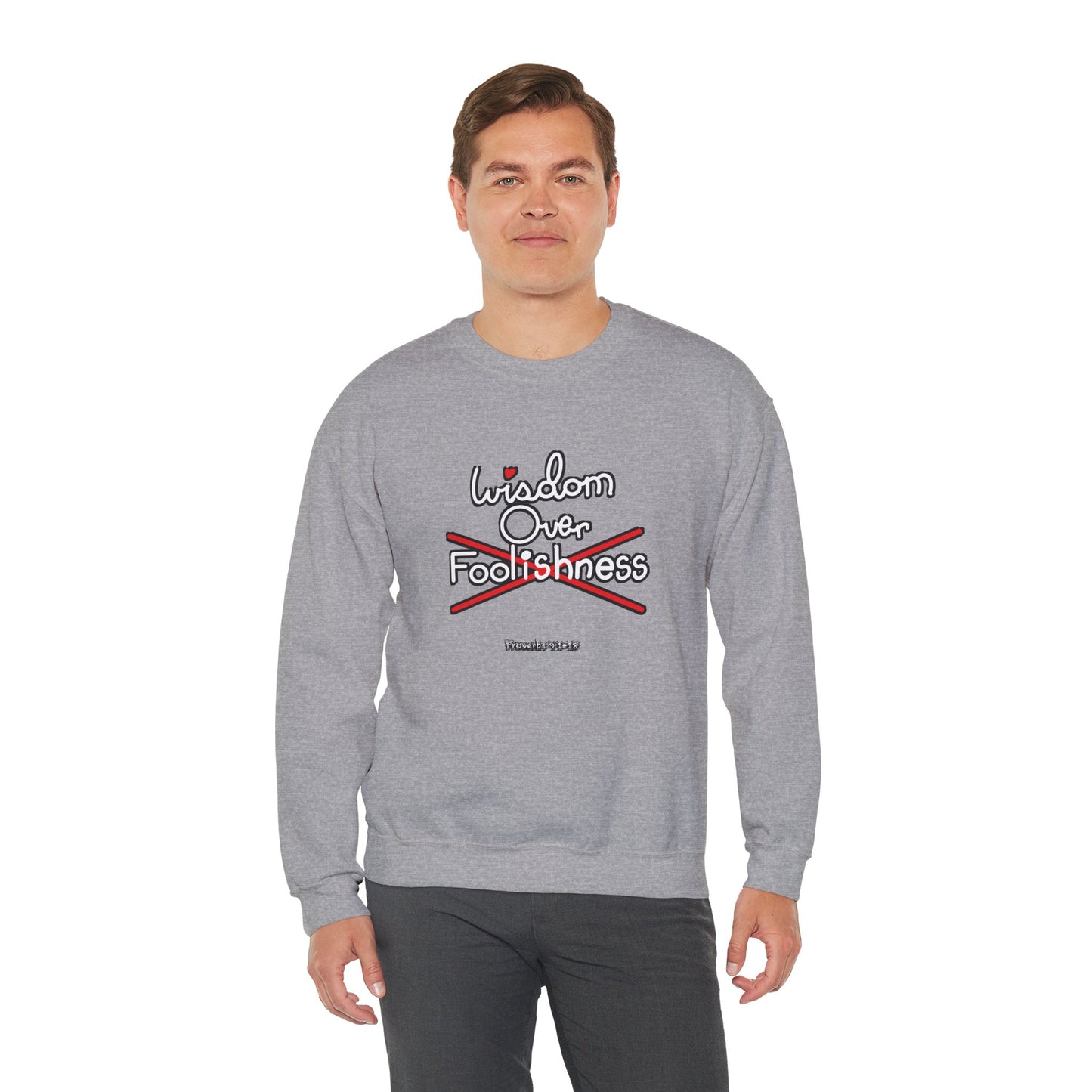 Wisdom Over Foolishness Sweatshirt