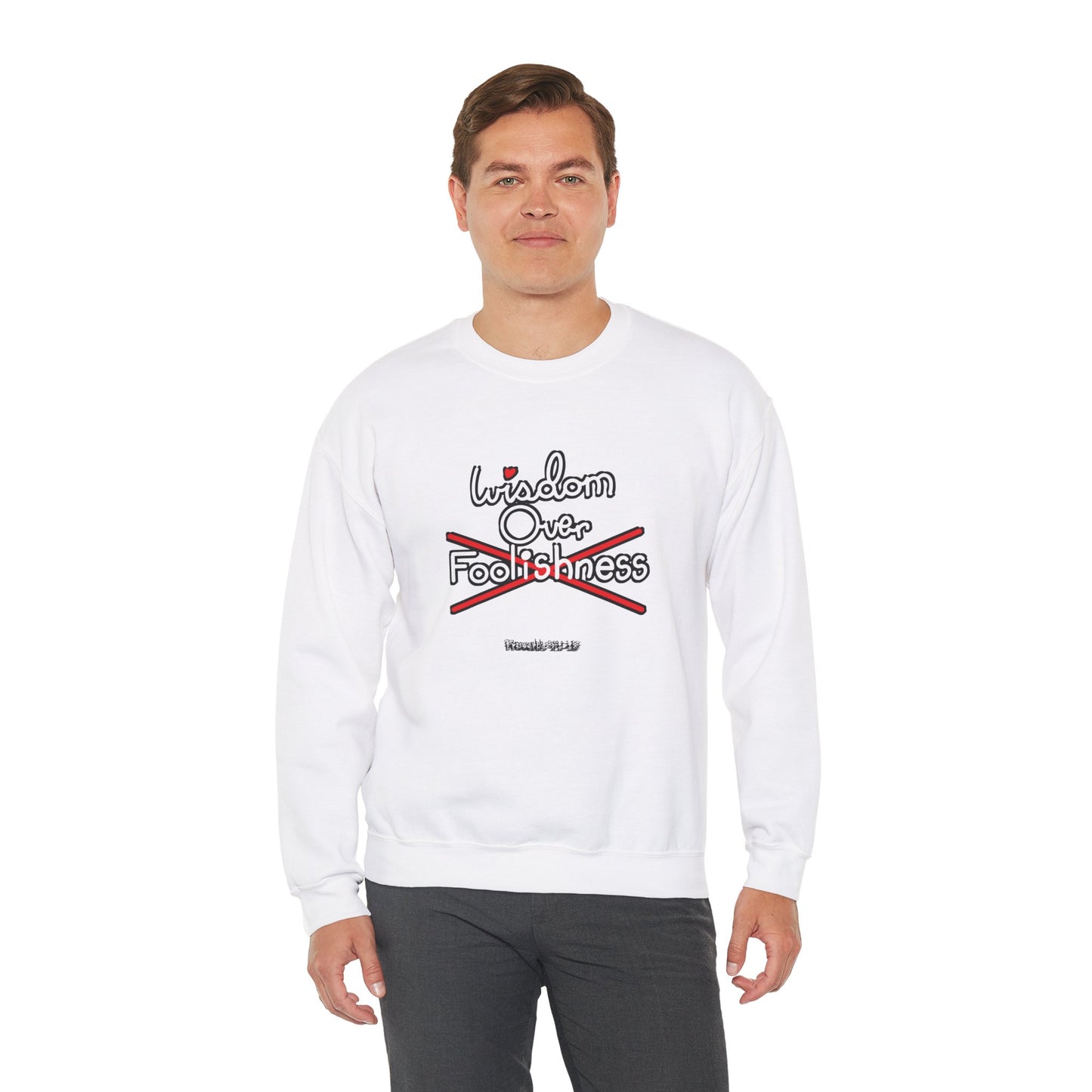 Wisdom Over Foolishness Sweatshirt