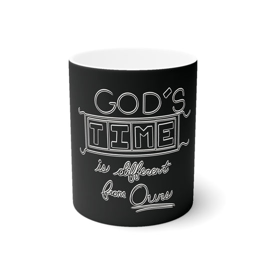 God's Time Is Different From Ours Ceramic Mug