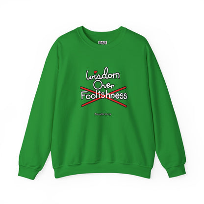 Wisdom Over Foolishness Sweatshirt