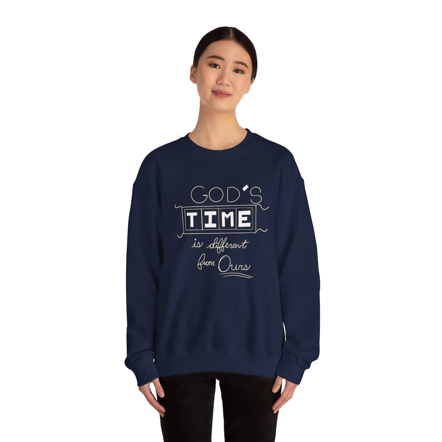 God's Time Is Different From Ours Sweatshirt