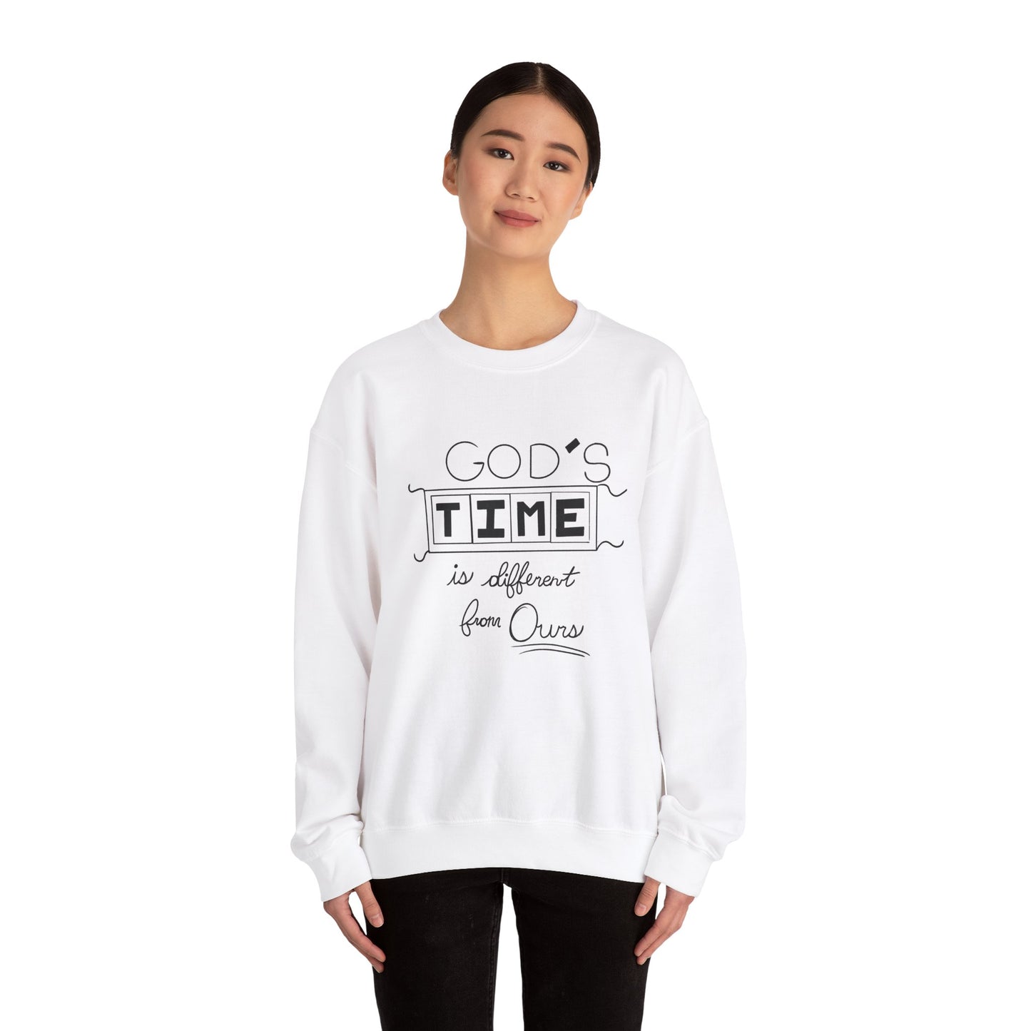 God's Time Is Different From Ours Sweatshirt