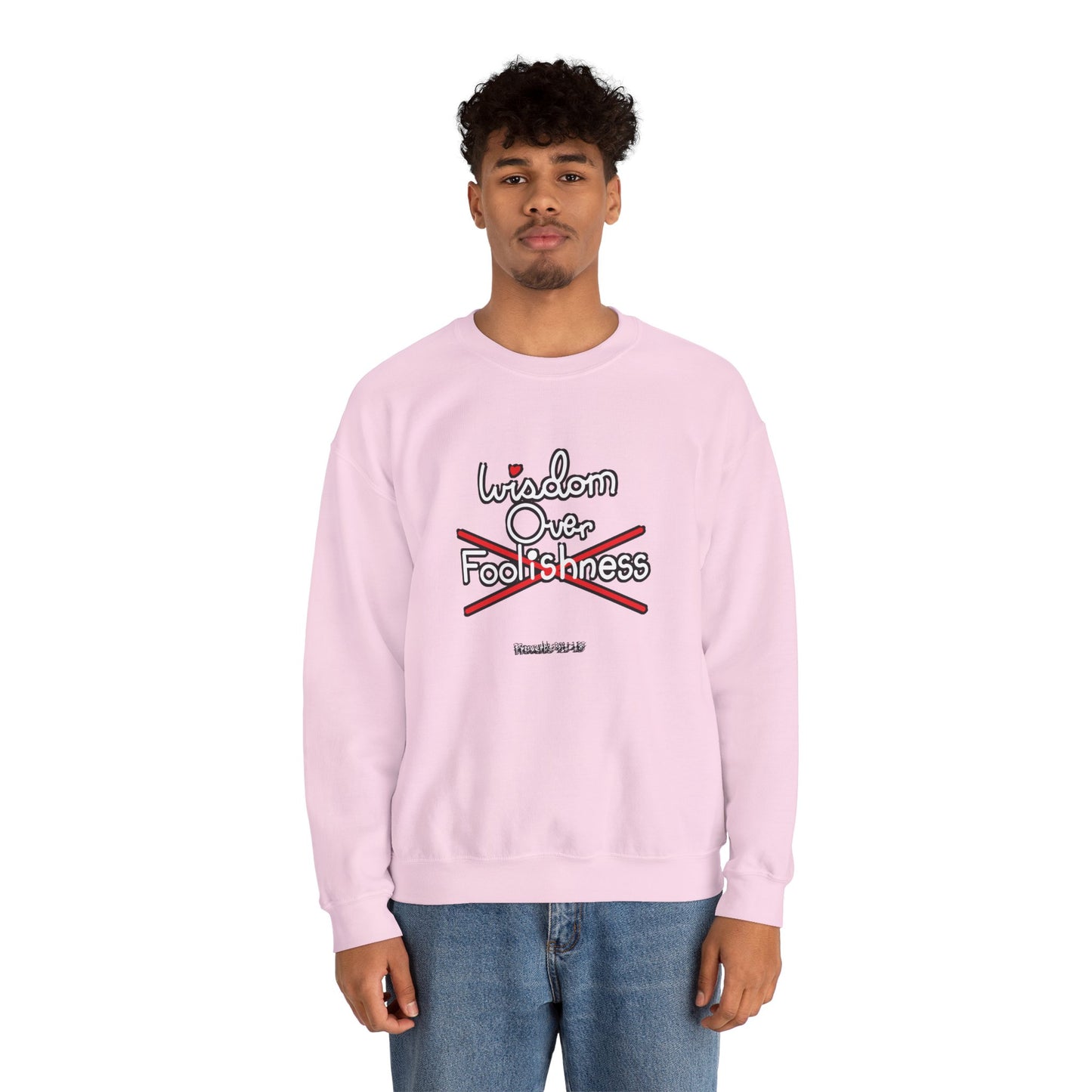 Wisdom Over Foolishness Sweatshirt