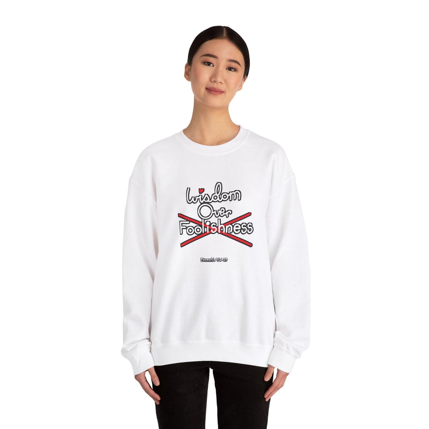 Wisdom Over Foolishness Sweatshirt