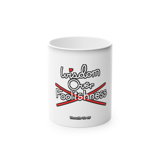 Wisdom Over Foolishness Magic Mug
